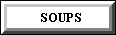 soups